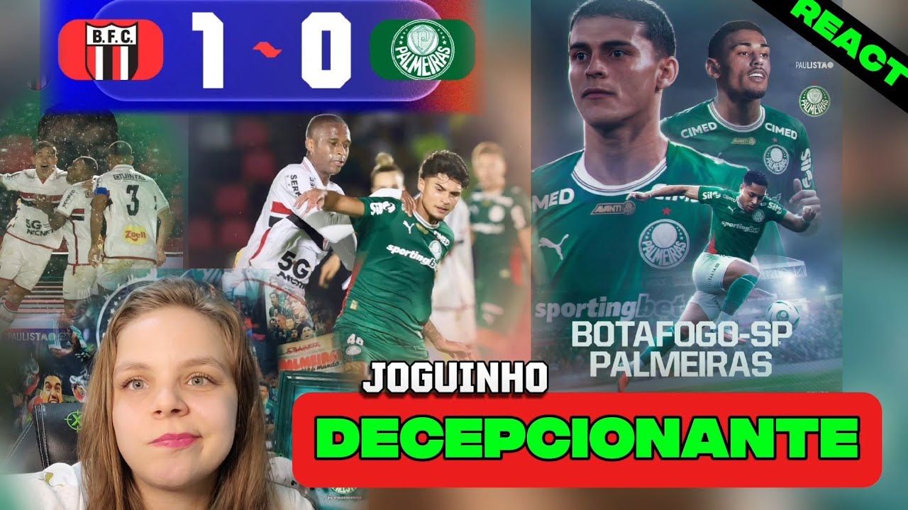 [REACT] PALMEIRAS PERDE PARA O BOTAFOGO-SP | FUTEBOL VERGONHOSO!