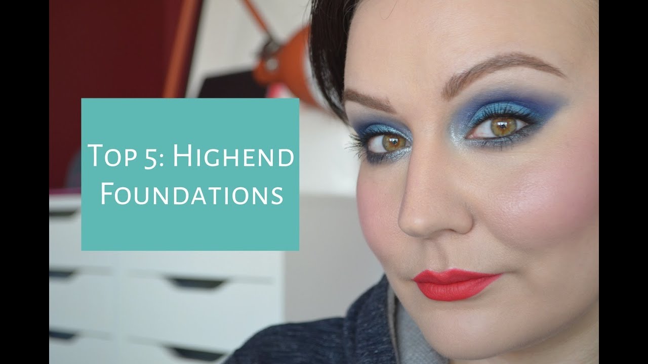 Top 5: Highend Foundations