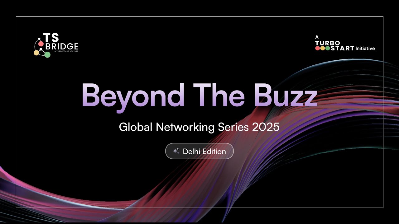 Beyond The Buzz - Global Networking Series 2025 | Delhi Edition