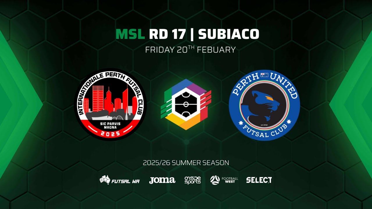R17 | MSL: Internationale Perth Futsal Club vs Perth United Futsal Club