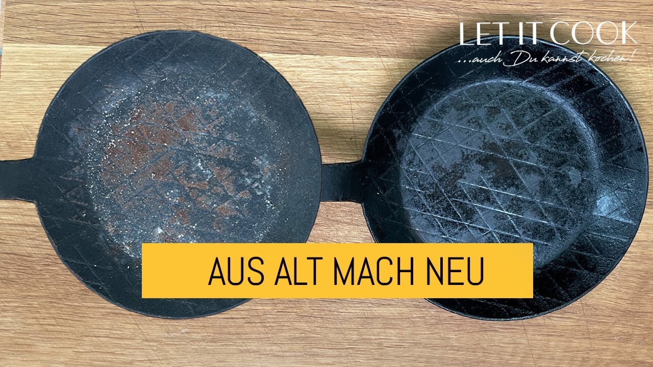 Alte Pfannen wieder fit machen!!