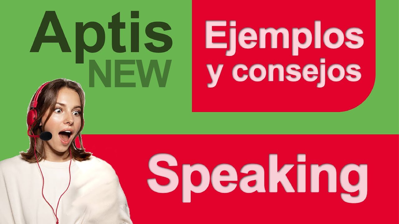 Ejemplo de Speaking Aptis 2026 resuelto Part 1 y Part 2 para obtener B1 B2
