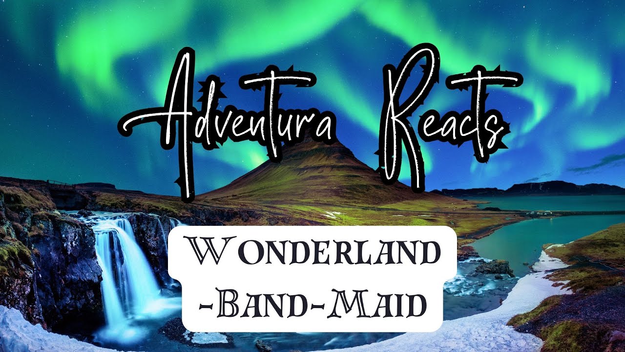 New Year, More BAND-MAID!! Reacting to Wonderland by Band-Maid!