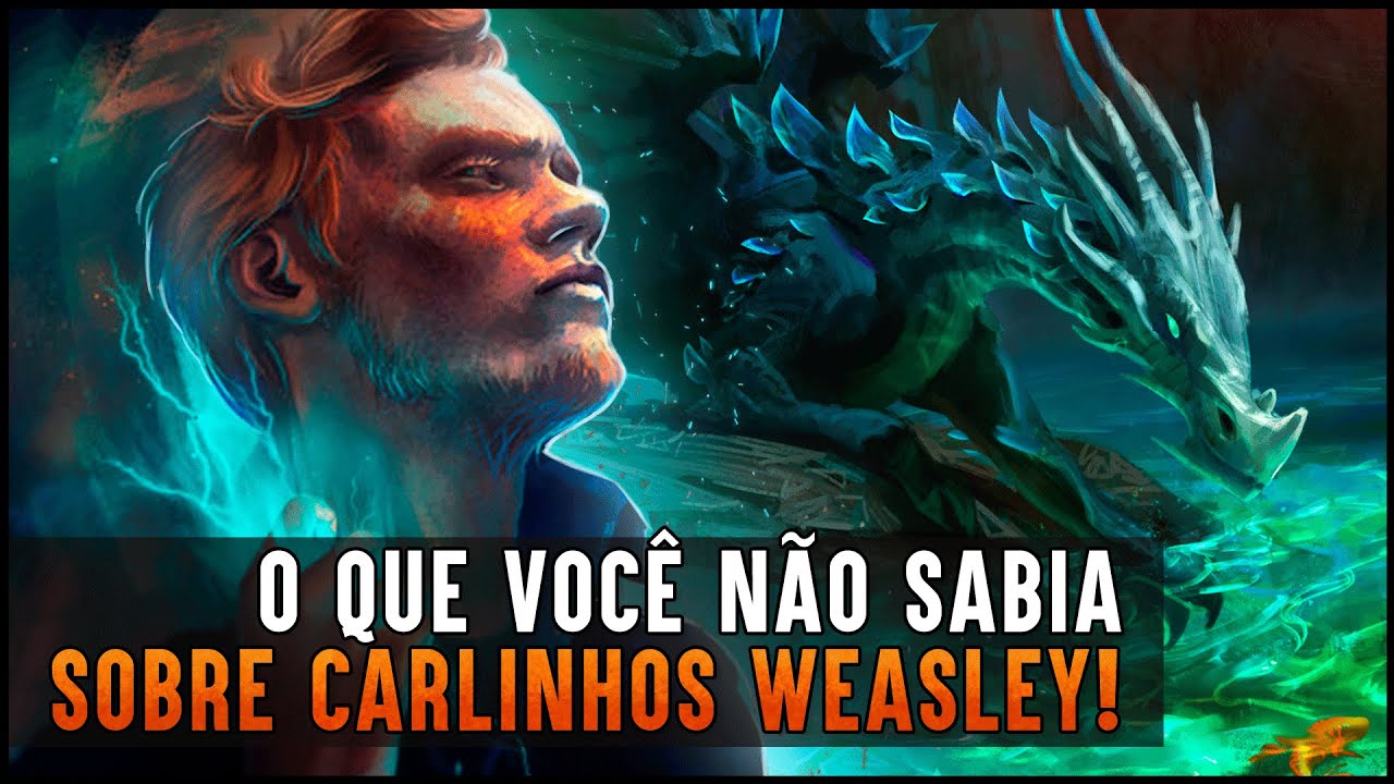 34 FATOS QUE VOCÊ NÃO SABIA SOBRE CARLINHOS WEASLEY