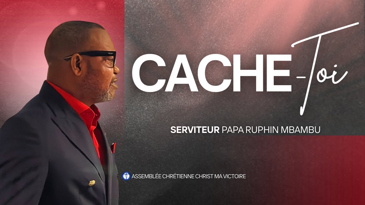 CACHE-TOI ! - SERVITEUR PAPA RUPHIN MBAMBU- CULTE DOMINICAL-  DIMANCHE 1 FÉVRIER 2025