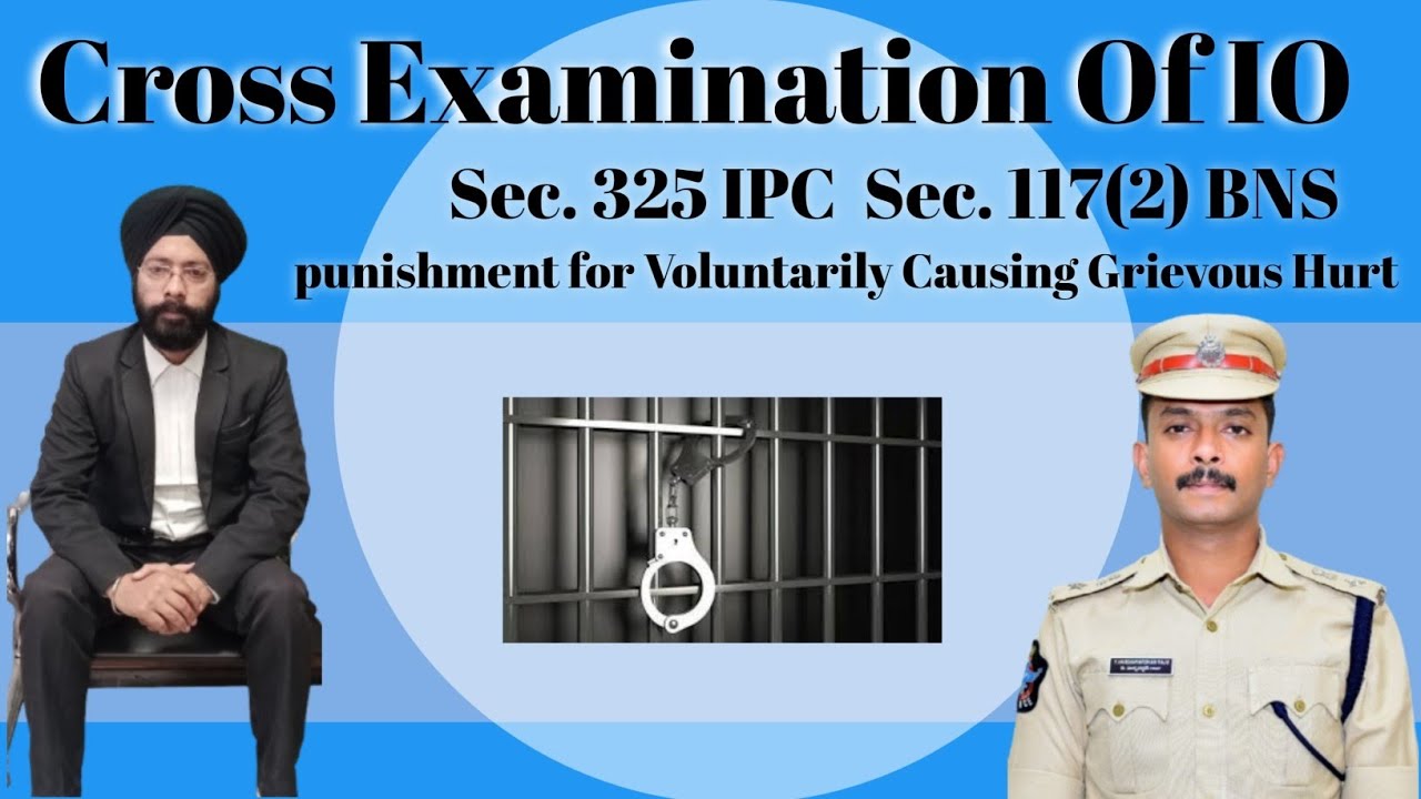 Cross Examination of IO | Sec. 325 IPC | Sec. 117(2) BNS