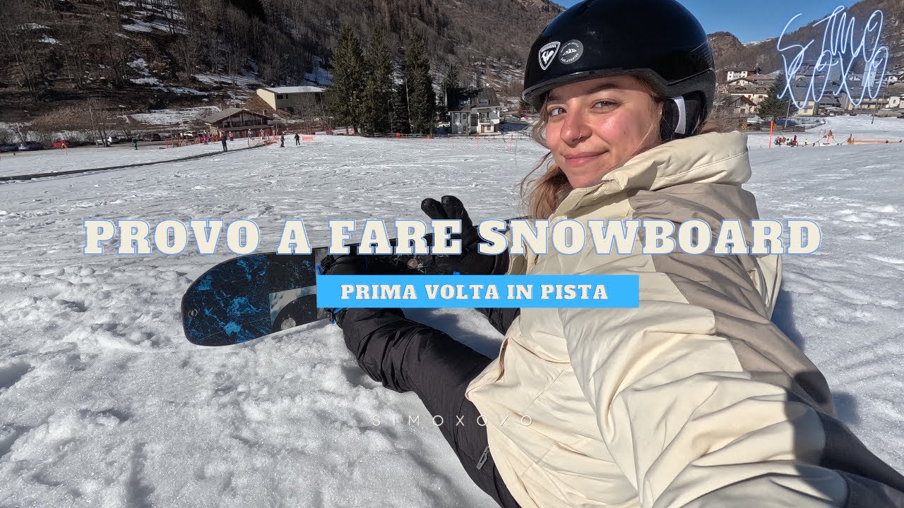 La mia Prima Volta Sullo Snowboard - vlog | simoxoxo