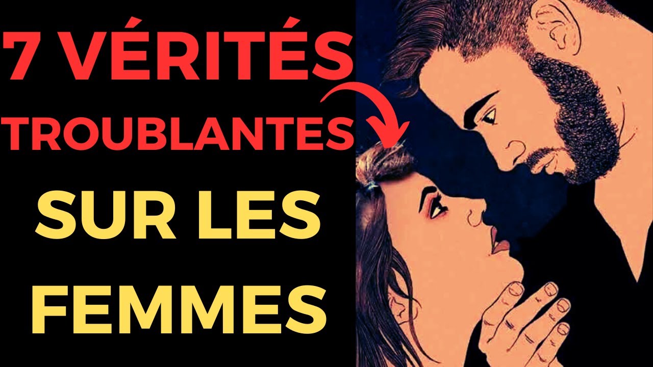 7 Vérités sur les Femmes que les Hommes Apprennent Généralement Trop Tard (peut Vous Chambouler !)