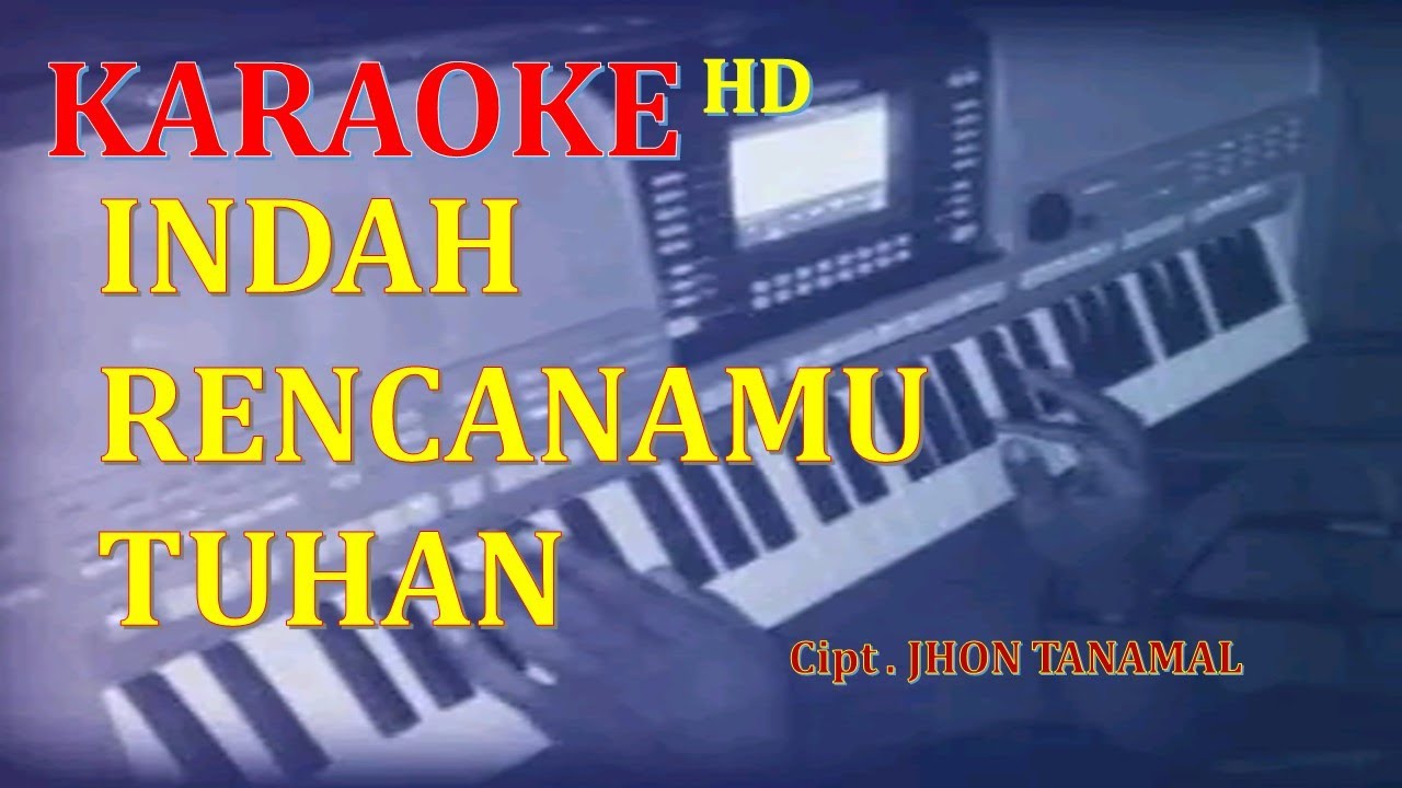 INDAH RENCANAMU TUHAN | KARAOKE HD | JHON TANAMAL