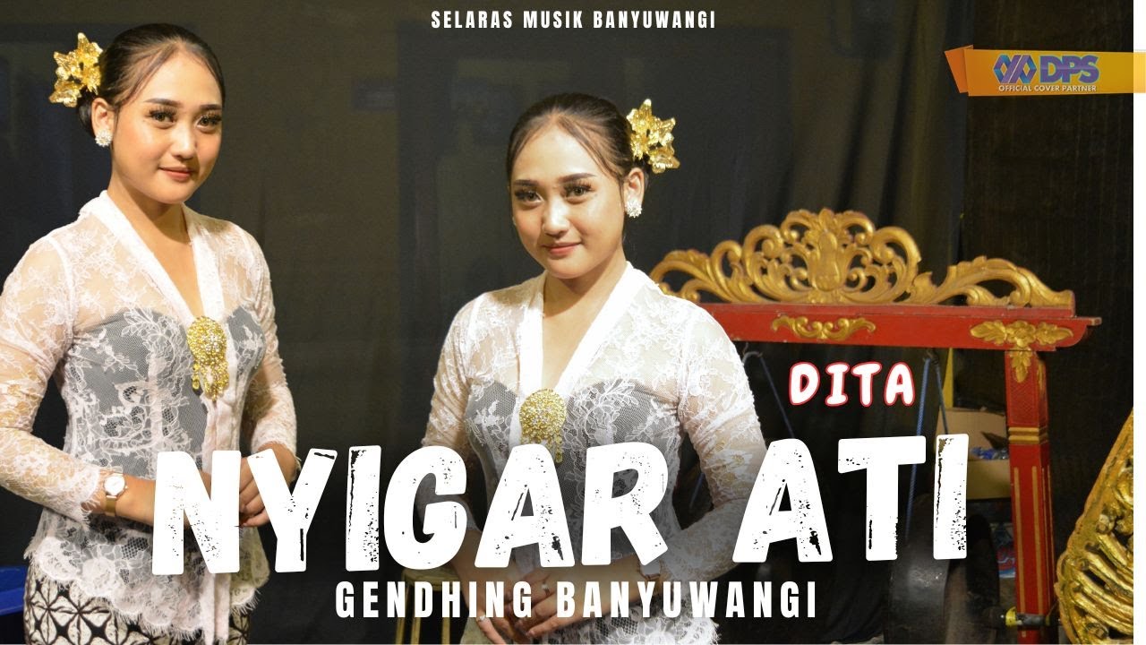 NYIGAR ATI - DITA | Live Gandrungan Banyuwangi #Nyigarati #dita
