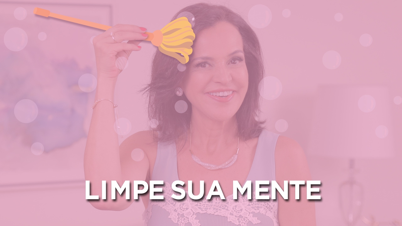 3 Exercícios Práticos Para Fazer uma Limpeza Mental