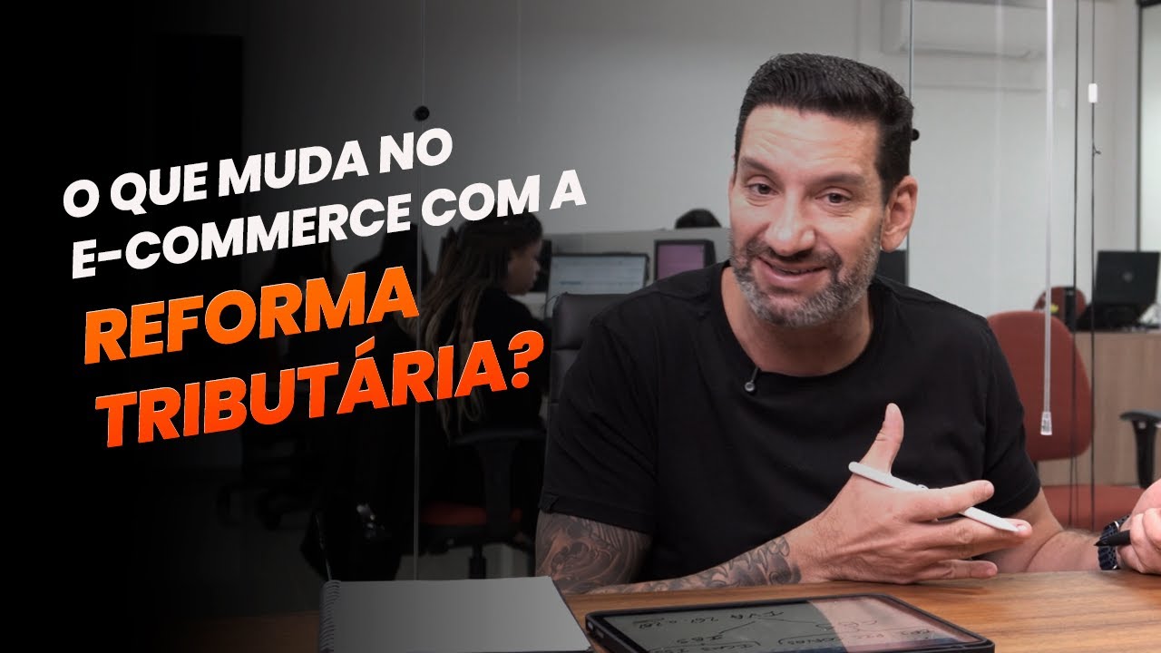 Reforma Tributária no E-commerce: o que vai mudar e como se preparar AGORA!