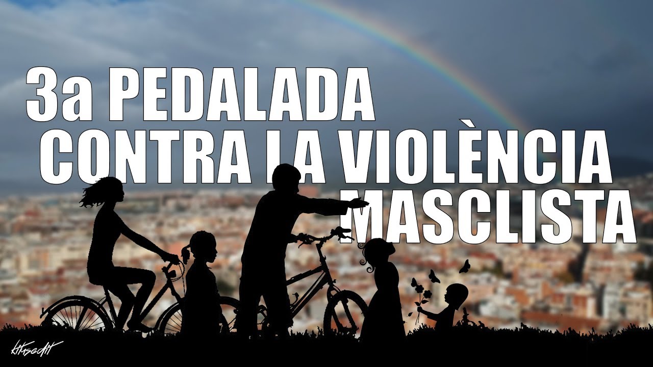 3a PEDALADA CONTRA LA VIOLÈNCIA MASCLISTA 18/11/18