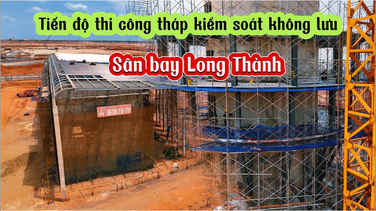 Tiến độ thi công tháp kiểm soát không lưu sân bay Long Thành