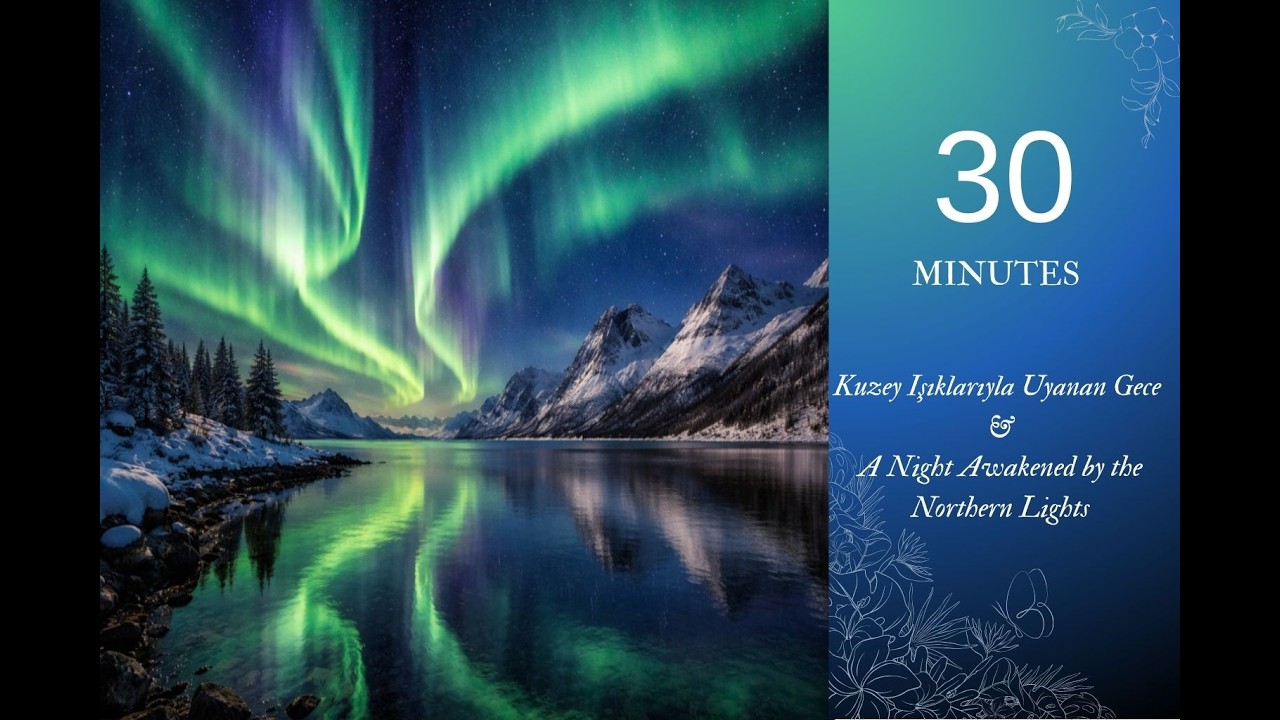 Kuzey Işıklarıyla Uyanan Gece 🗻 A Night Awakened by the Northern Lights