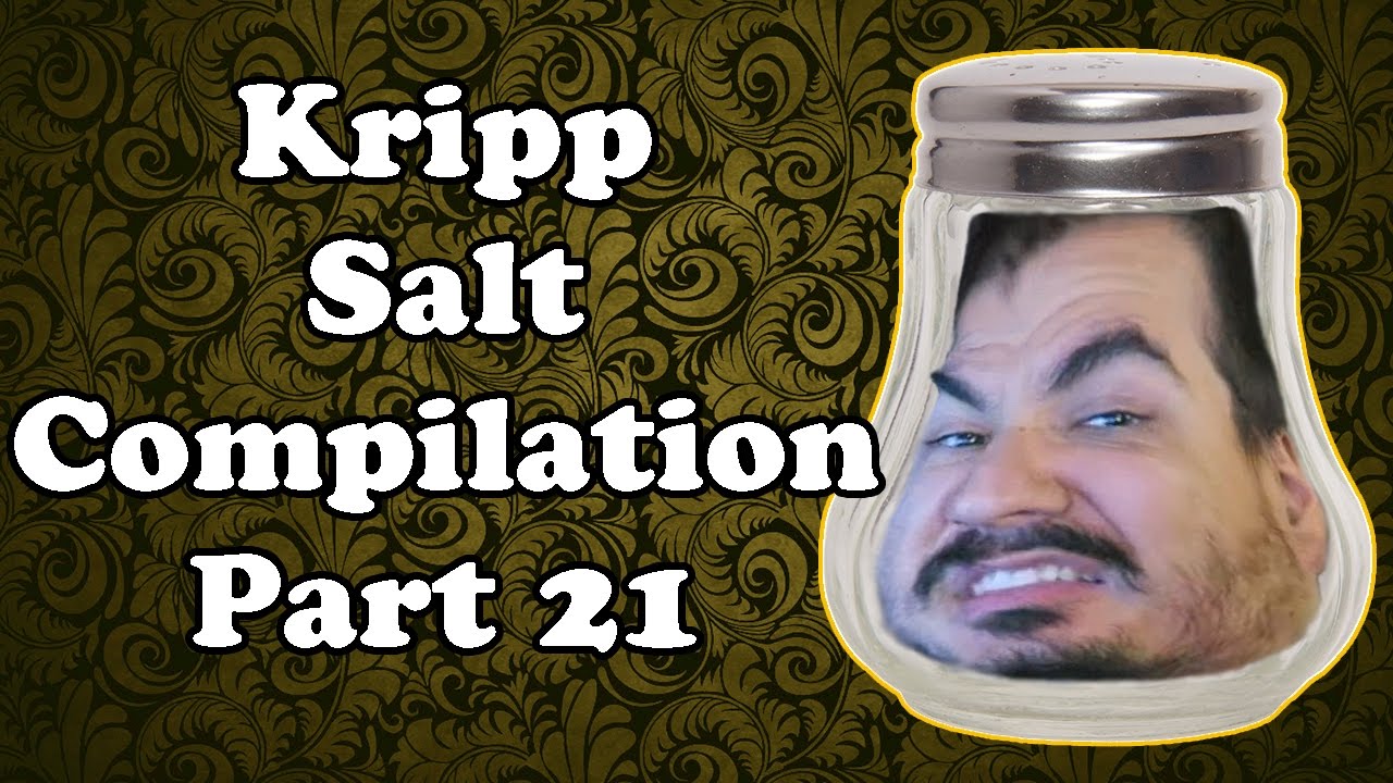 Kripp - Salt Compilation [Part 21]