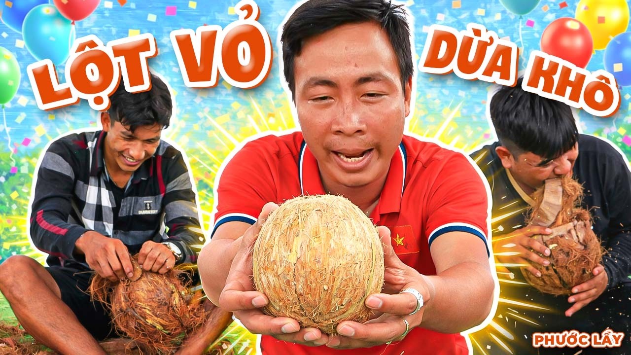 Cười Vỡ Bụng Team Phước Lầy Làm Đủ Tư Thế Lột Vỏ Dừa Khô | Phước Lầy