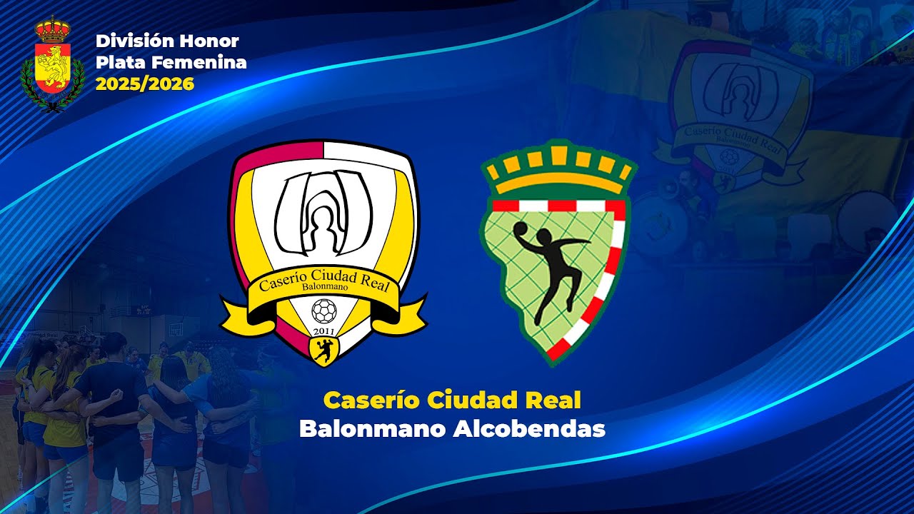BALONMANO CASERIO CIUDAD REAL - CLUB BALONMANO ALCOBENDAS | DIVISIÓN DE HONOR PLATA FEMENINA
