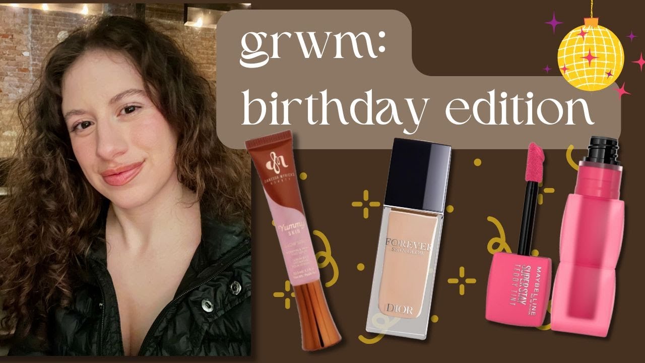 Birthday GRWM w New Makeup in 10 Minutes