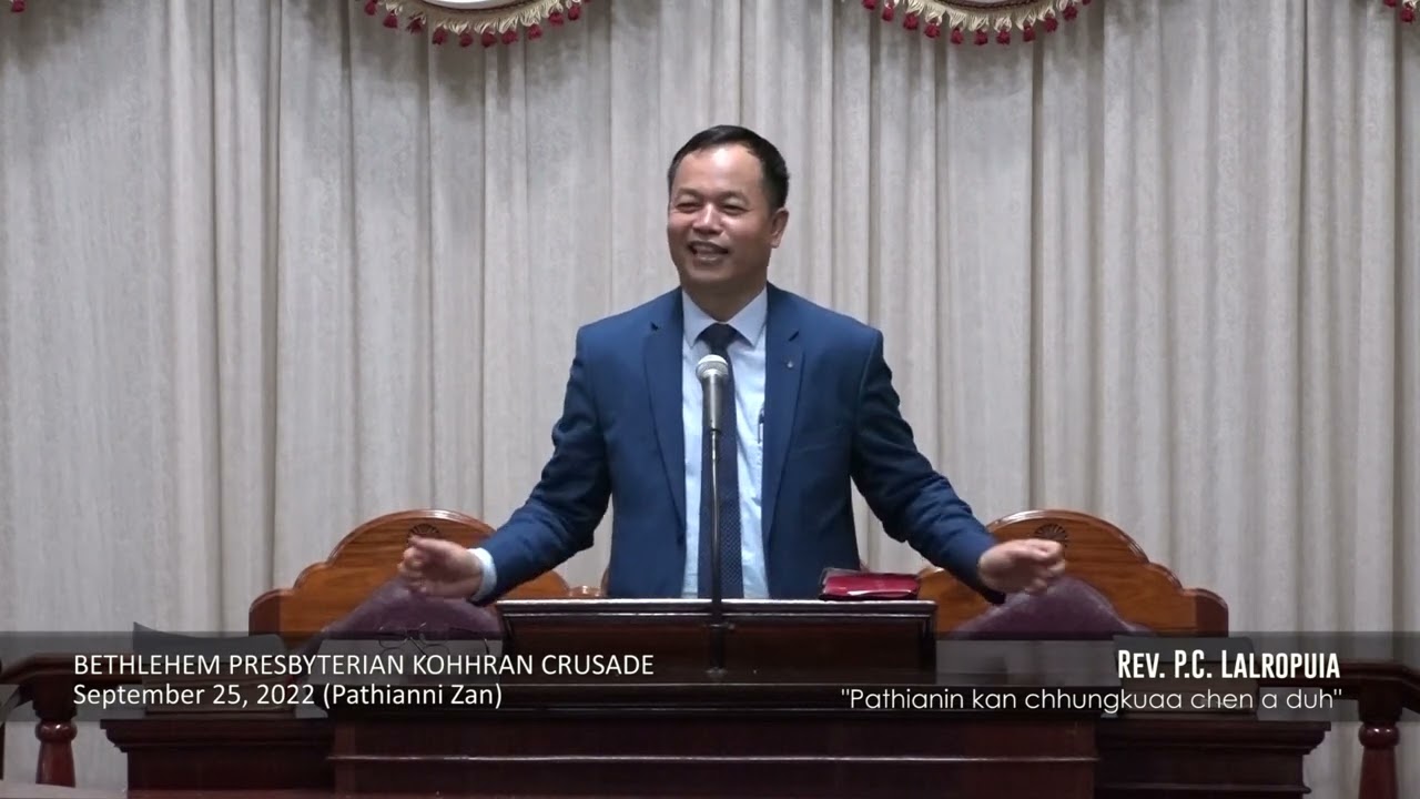 CRUSADE | Rev. PC Lalropuia - Pathianin kan chhungkuaa chen a duh