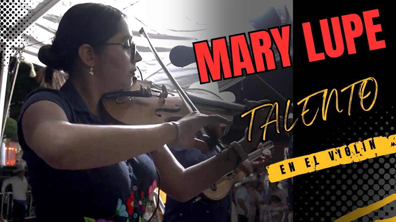 🔥MARY LUPE TALENTOSA  del VIOLÍN con 
