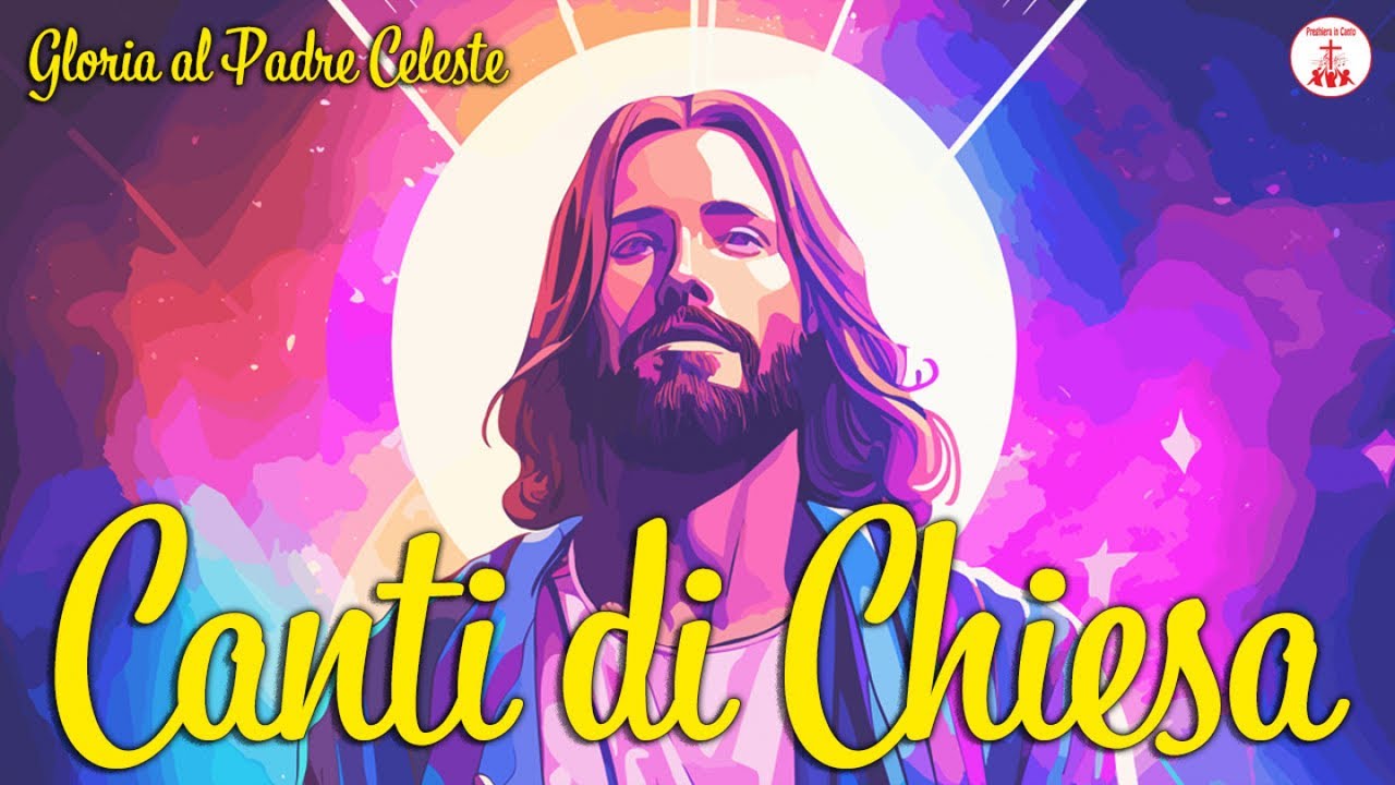 Canti di Chiesa: Gloria al Padre Celeste #cantireligiosi di Preghiera in Canto | Musica Cristiana