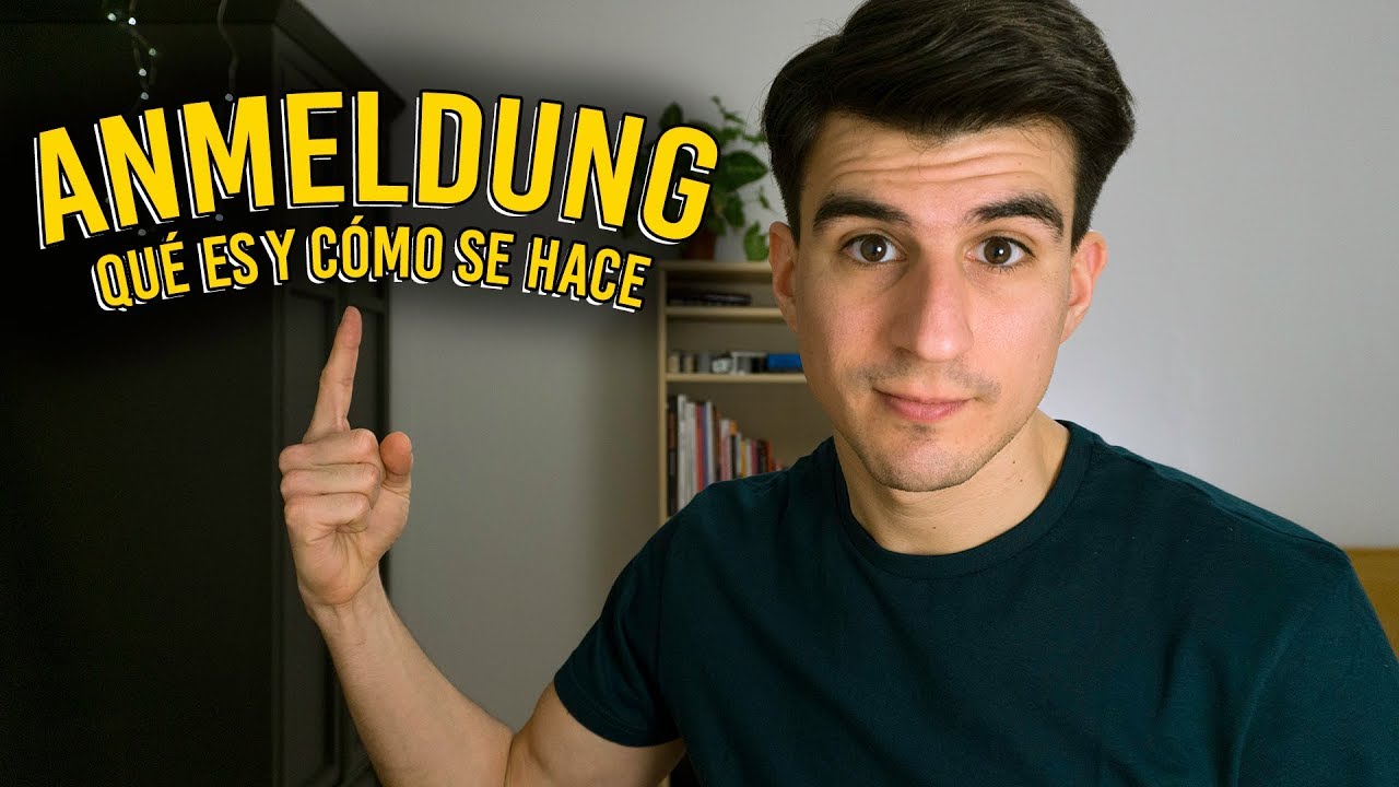ANMELDUNG | Qué es y Cómo se hace | Alemania