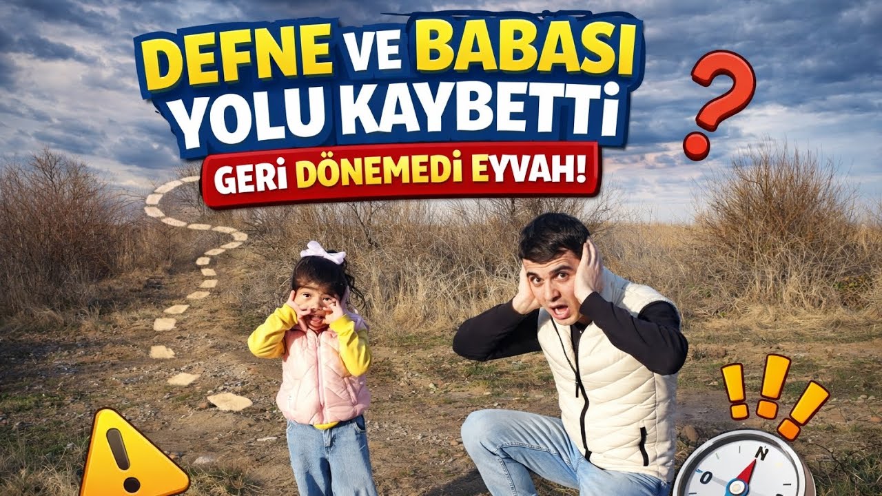 Defne ve Babası Yolu Kaybetti! 😱 Geri Dönemediler! Ne Yapacaklar? #elifsinem #elifsinemtv #kuzeyelif