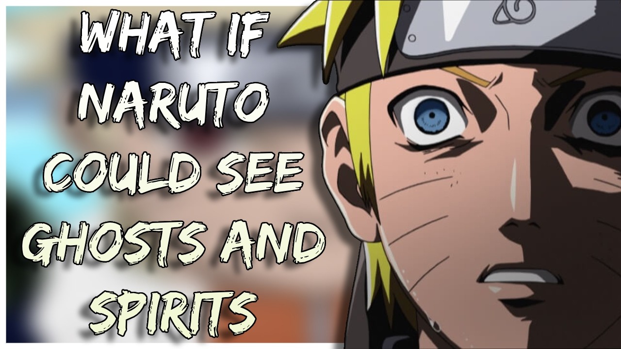What If Naruto Could See Spirits | Part 1