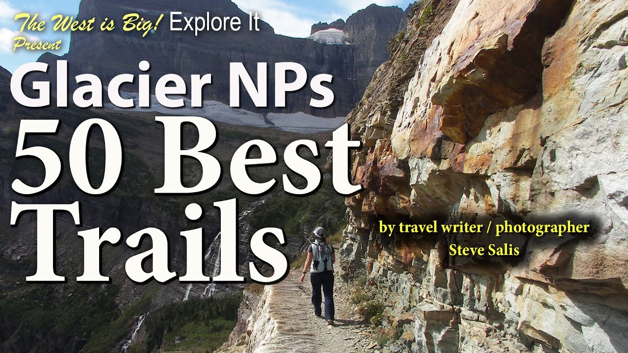 50 Best Trails in Glacier National Park - Great for hike planning