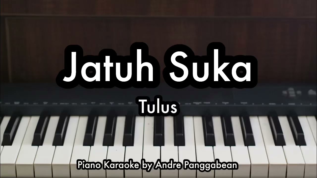 Jatuh Suka - Tulus | Piano Karaoke by Andre Panggabean