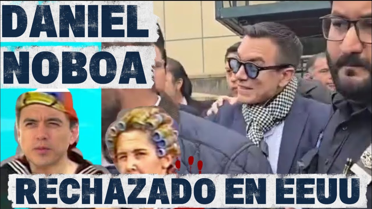 DANIEL NOBOA RECHAZADO EN EEUU - FUERA NOBOA