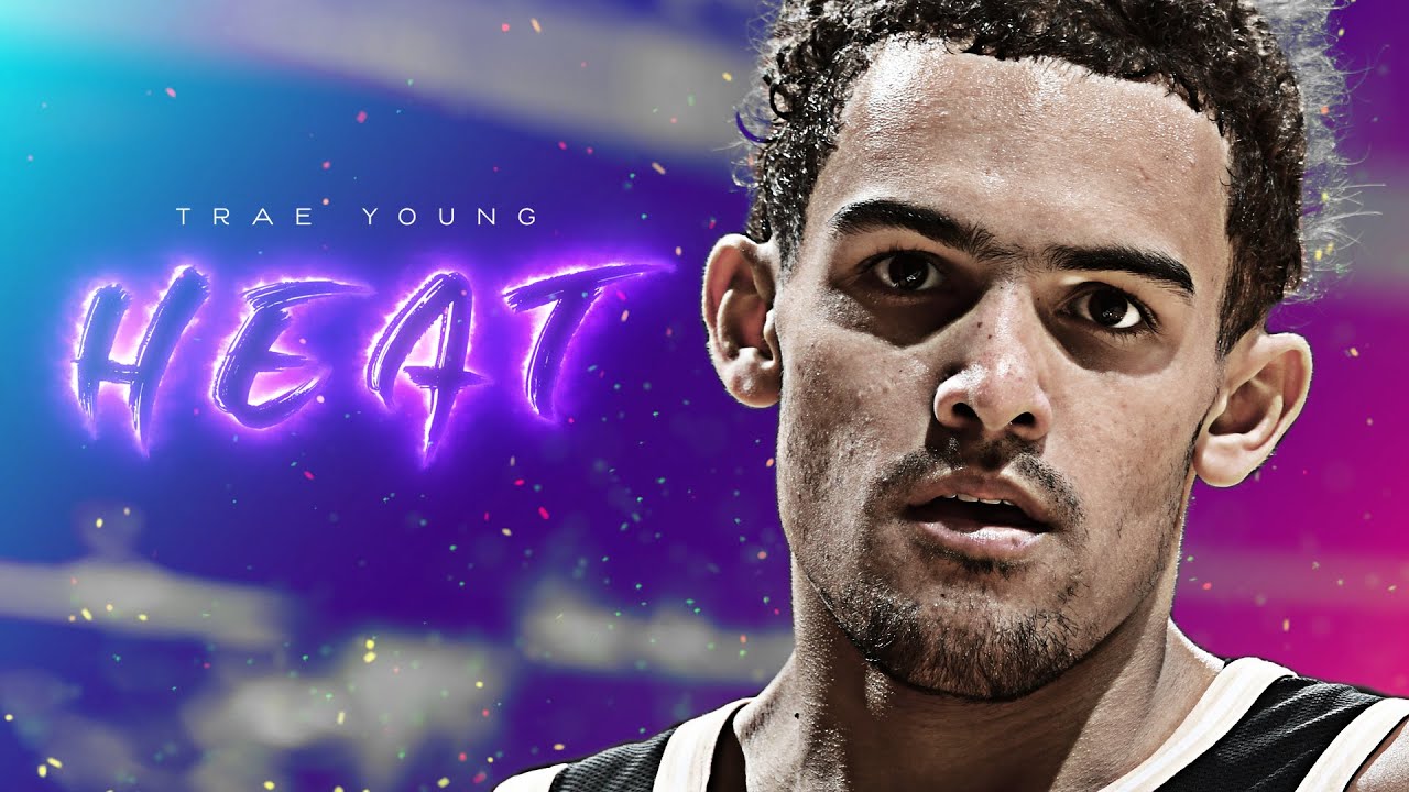 Trae Young 2019 Mix - HEAT