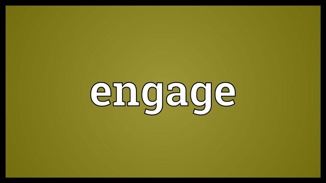 Engage Meaning