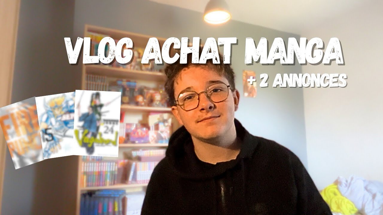 VLOG ACHAT MANGA + 2 ANNONCES