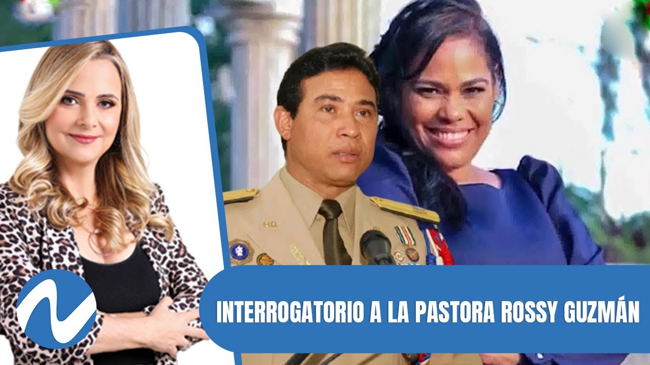 Sabremos por qué estas semanas han interrogado a la pastora Rossy Guzmán | Nuria Piera