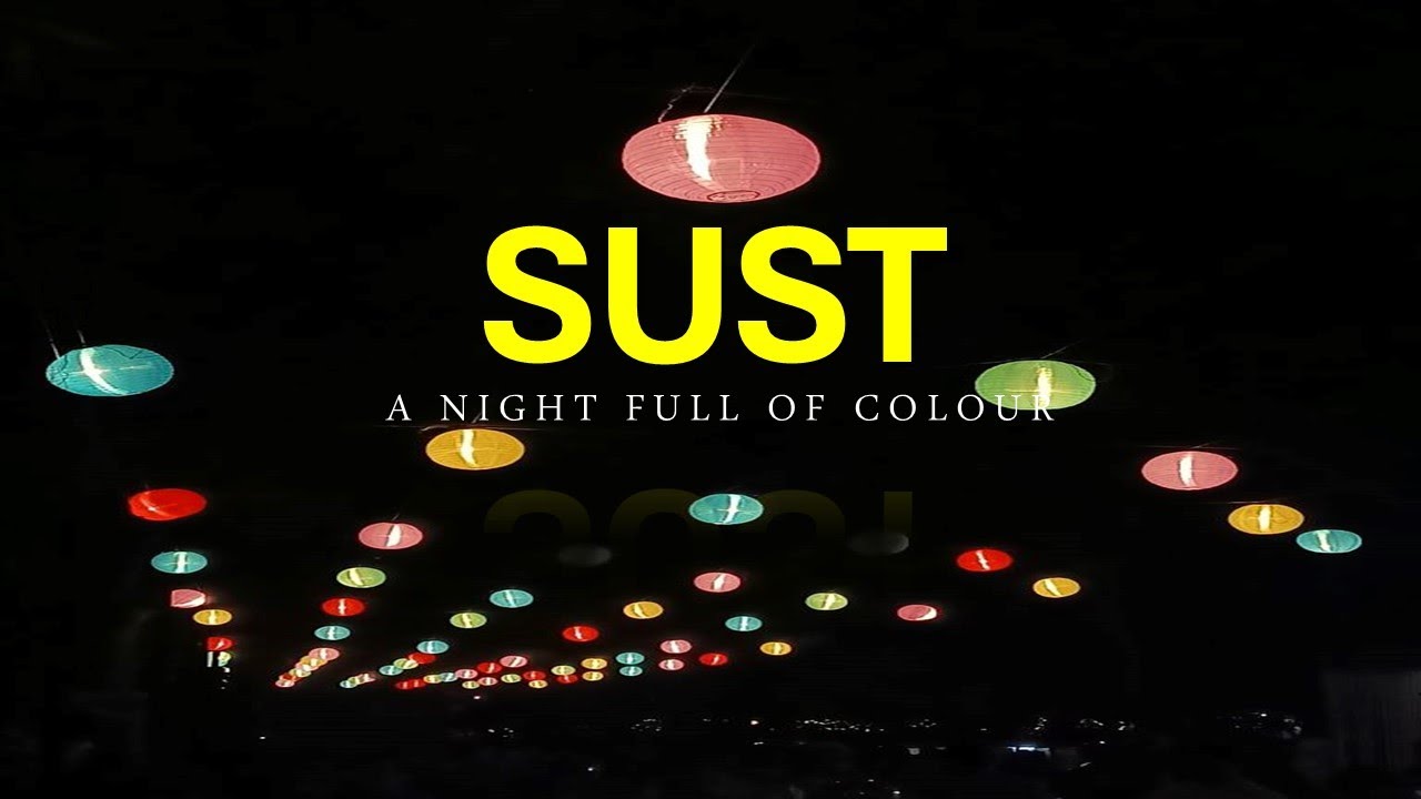 SUST || A Colourful Night || Shahjalal University of Science and Technology