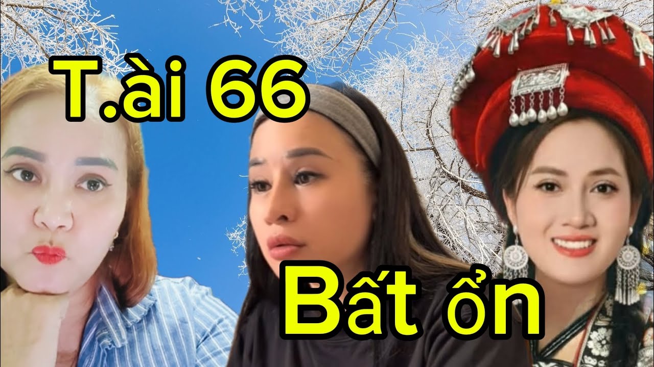 T.ài 66 b.ất ổn rồi 