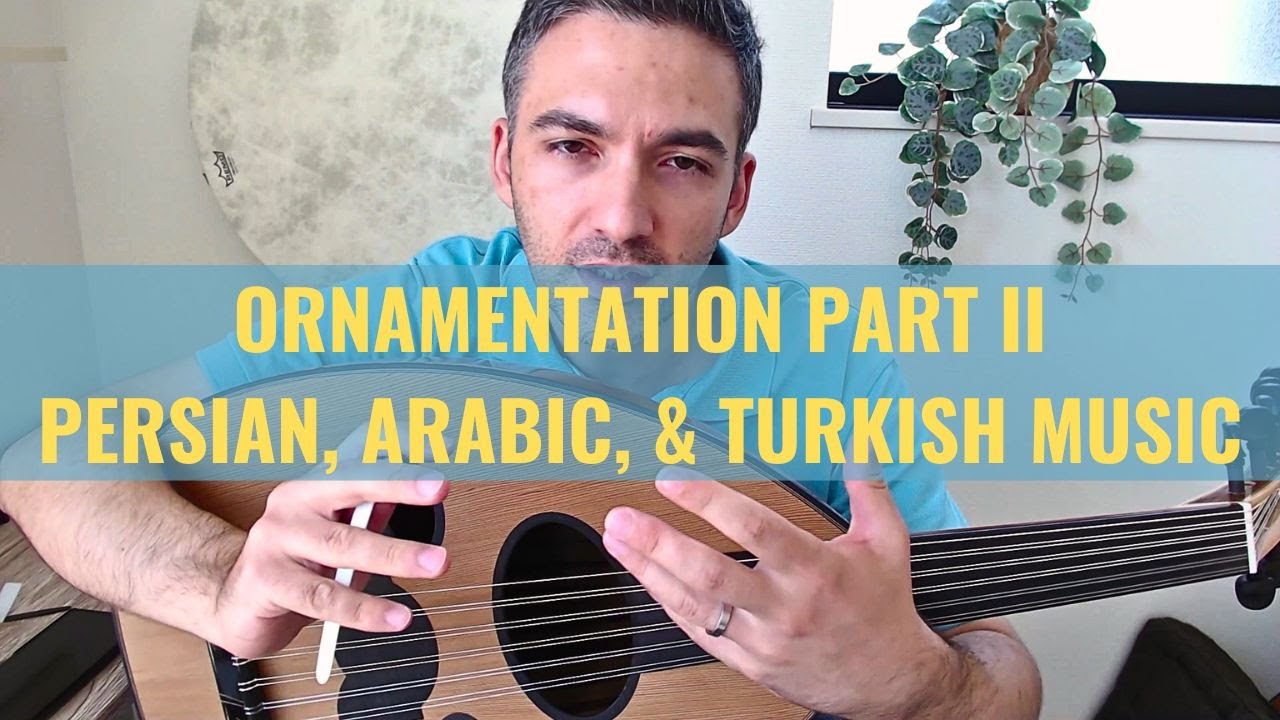 You HAVE to learn Ornamentation - Part 2 - Persian, Arabic, & Turkish music