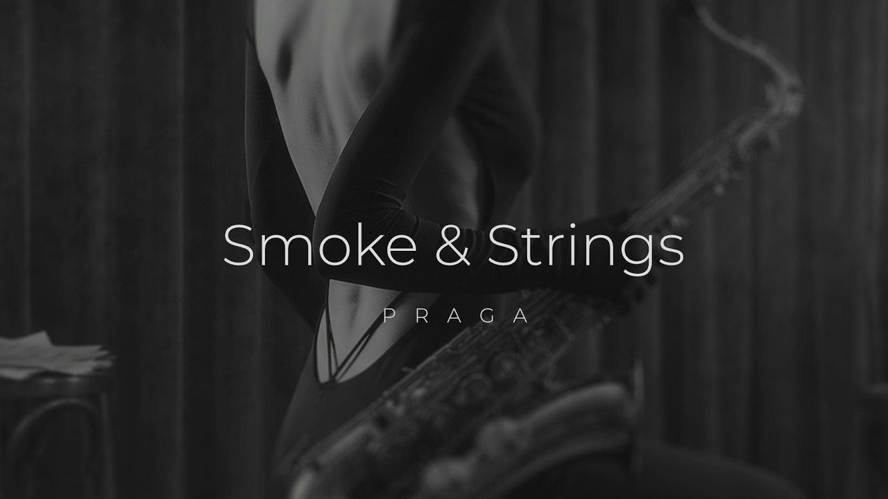 Smoke & Strings - Praga #deephouse