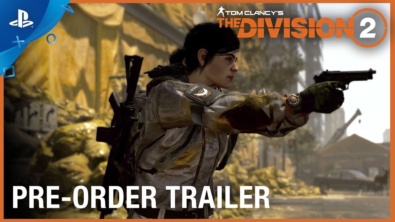 Tom Clancy&rsquo;s The Division 2 - Pre-Order Trailer | PS4