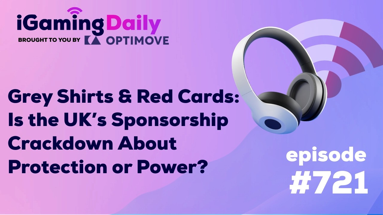 Ep 721: Grey Shirts & Red Cards: Is the UK’s Sponsorship Crackdown About Protection or Power?