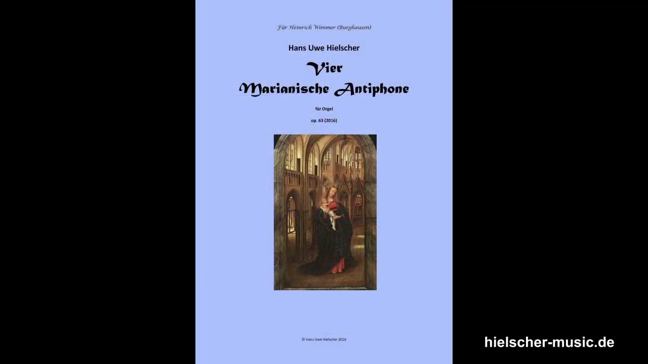 Hans Uwe Hielscher: Vier Marianische Antiphone - Hans Uwe Hielscher, Orgel der Marktkirche Wiesbaden