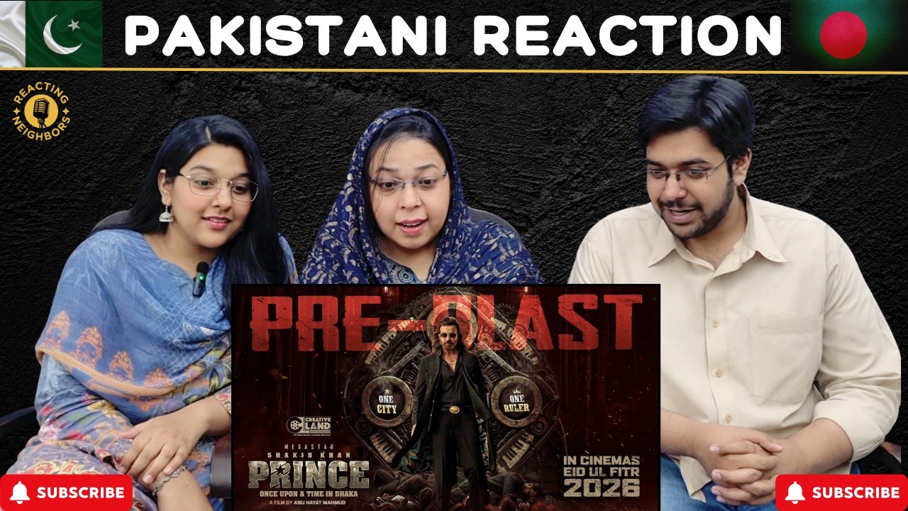 PRINCE (প্রিন্স) Pre-Blast | Shakib Khan | Dibyendu B, T Farin, Jyotirmoyee C | Reaction!