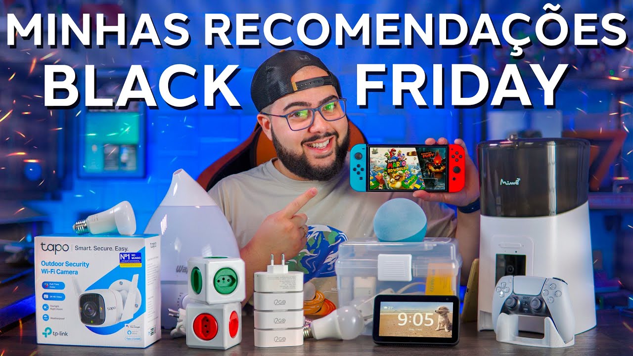 Minhas Recomendações para Black Friday 2022! Os Produtos que Recomendo a Compra!