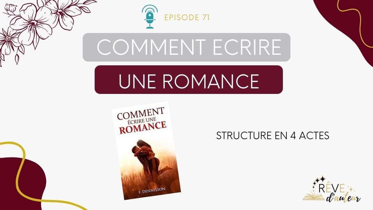 71: Comment écrire UNE ROMANCE - F. Dennisson