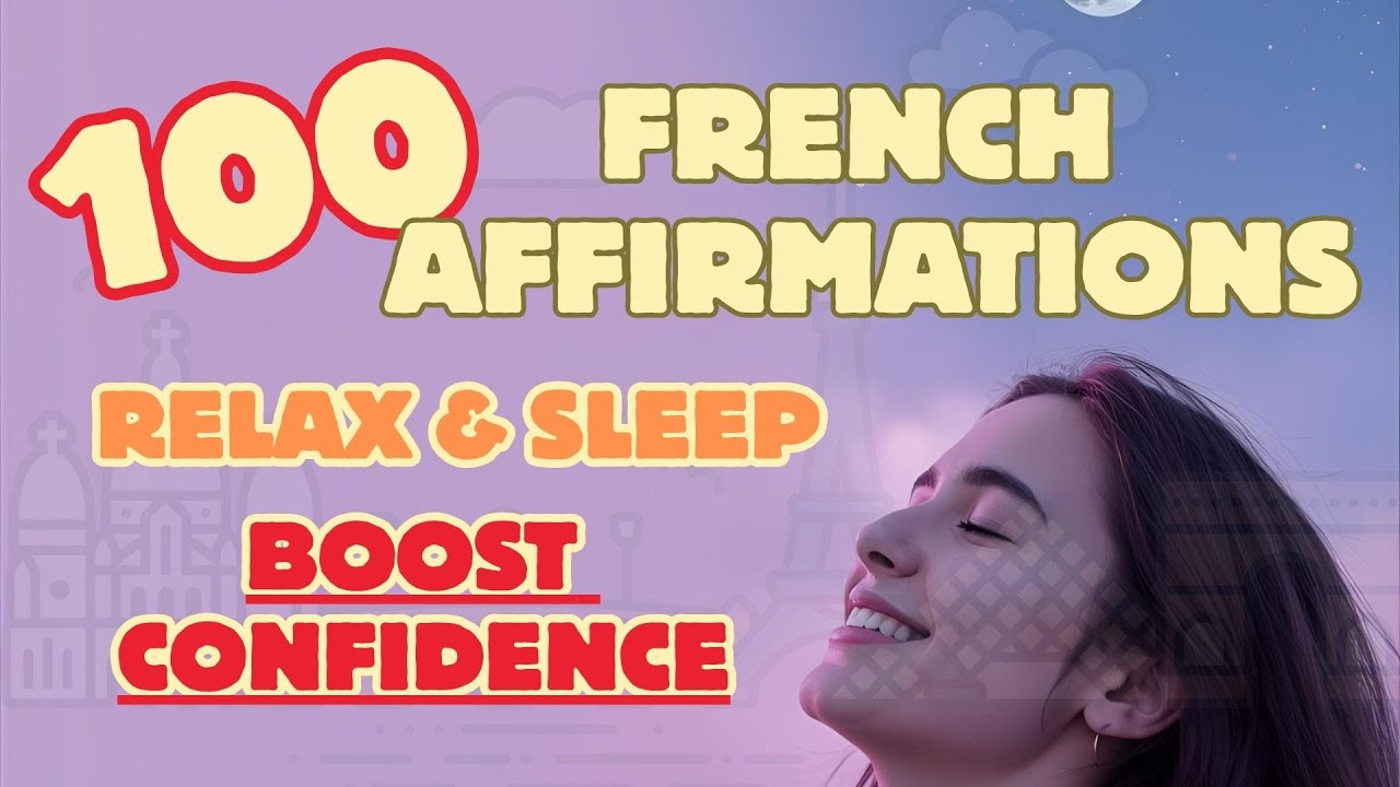 100 French Positive Affirmations for Sleep | Learn French While Sleeping + Boost Confidence