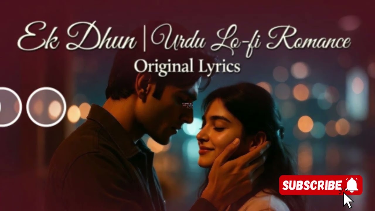 Ek Dhun | Urdu Lo-fi Romance (Original Lyrics)
