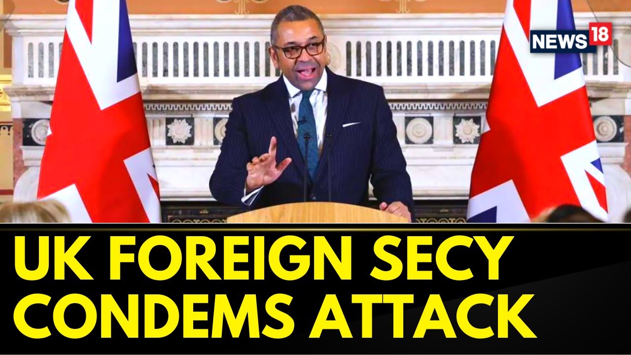 UK Indian Embassy News | U.K Foreign Secretary James Cleverly On Vandalism At IHC London | News18