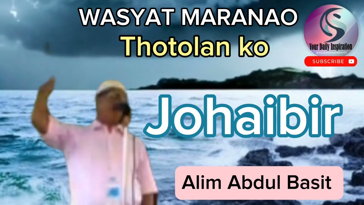 Thotolan ko Johaiber Wasyat maranao | Alim Abdul Basit Salim 2023 #maranaowasyat